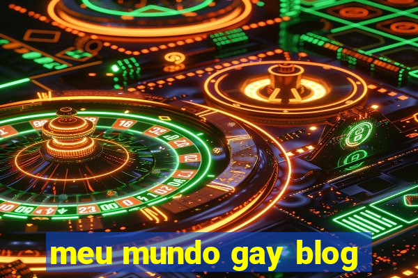 meu mundo gay blog